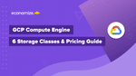 GCP Compute Engine Pricing – The Complete Guide