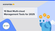 10 Best Multi-Cloud Management Tools for 2025