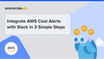 Integrate AWS Cost Alerts with Slack in 3 Simple Steps