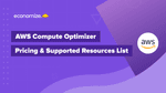 AWS Compute Optimizer Pricing & Supported Resources List