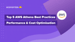 Top 5 AWS Athena Best Practices: Performance & Cost Optimization